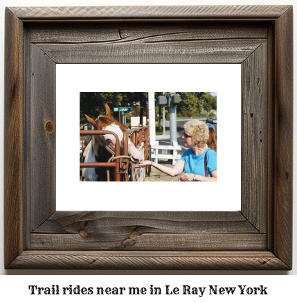 trail rides near me in Le Ray, New York